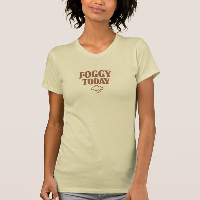 Nebelhaft heute T-Shirt (Vorderseite)