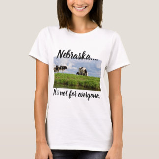 Nebraska… ist es nicht für jeder T-Shirt