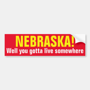 NEBRASKA! - Wohl got Sie, um irgendwo zu leben Autoaufkleber