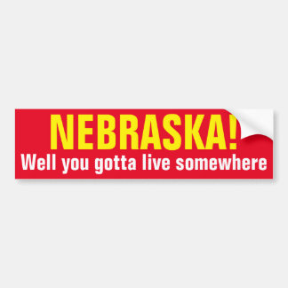 NEBRASKA! - Wohl got Sie, um irgendwo zu leben Autoaufkleber