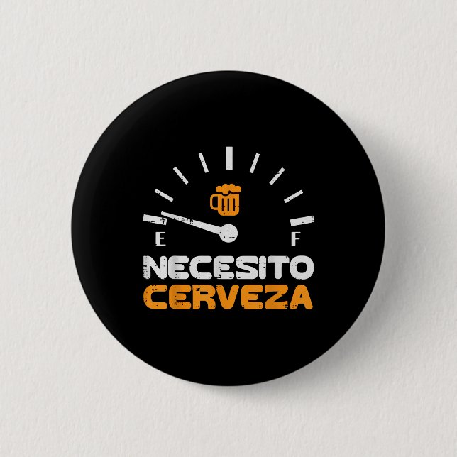 Necesito Cerveza Funny Mexican Cinco De Ma Button (Vorderseite)