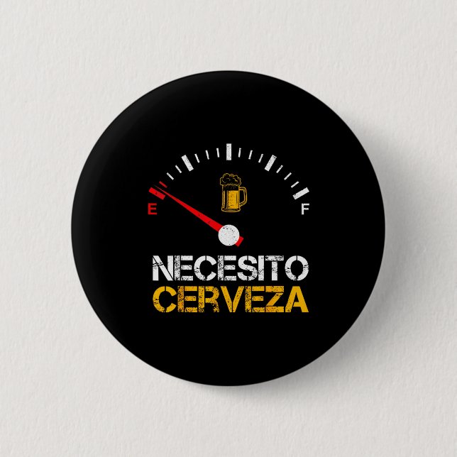 Necesito Cerveza Funny Quote Saying Spanish Beer L Button (Vorderseite)