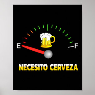 Necesito Cerveza I benötigt Bier in spanischem Des Poster