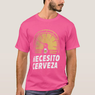 Necesito Cerveza Mexikanische Lustige Sprüche I Ne T-Shirt