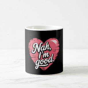 Nee, mir geht's gut Anti-Valentinstag Lustig Singl Kaffeetasse