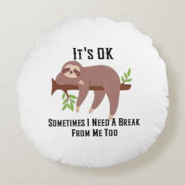 Need a Break Pillow Rundes Kissen