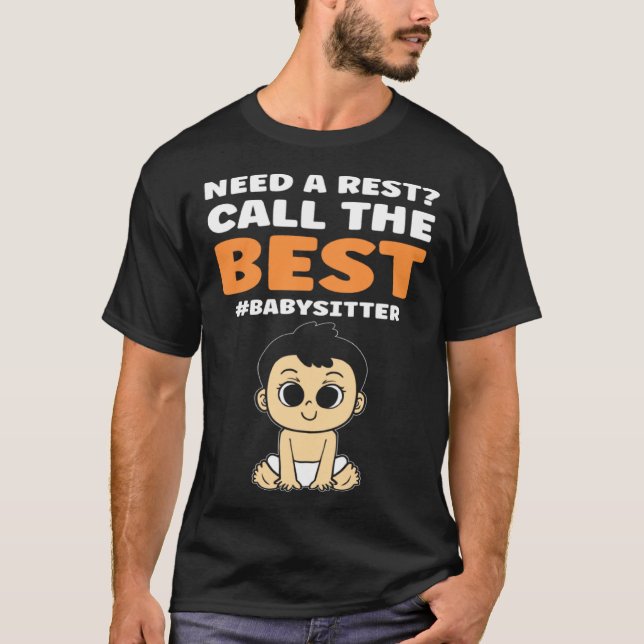 Need A Rest Call The Best  Babysitter Daycare Prov T-Shirt (Vorderseite)