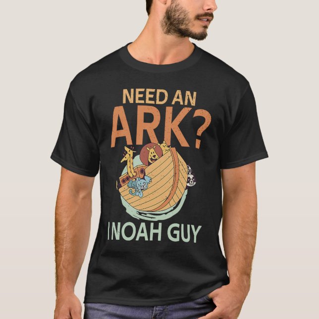 Need an Ark I Noah Guy Christian Pun  Humor T-Shirt (Vorderseite)