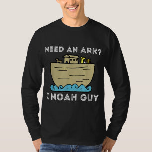 Need An Ark I Noah Typ - Funny Christlich Bible & T-Shirt