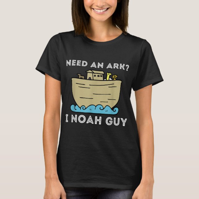 Need An Ark I Noah Typ - Funny Christlich Bible &  T-Shirt (Vorderseite)