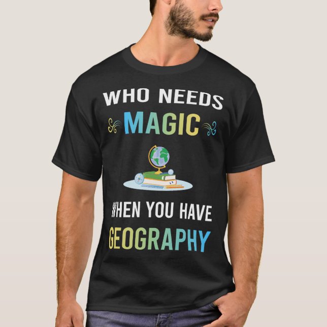 Need Magic Geography T-Shirt (Vorderseite)