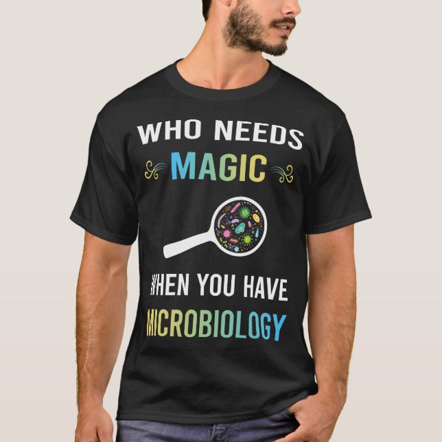 Need Magic Microbiology Microbiologist T-Shirt (Vorderseite)