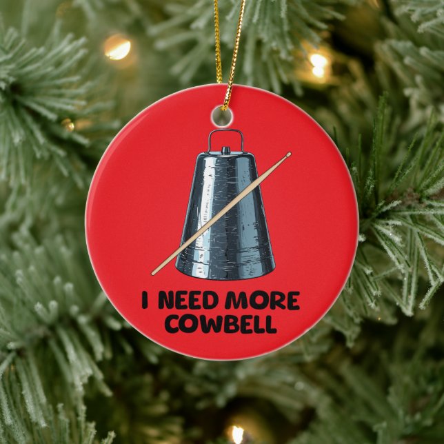 Need More Cowbell Keramik Ornament (Baum)