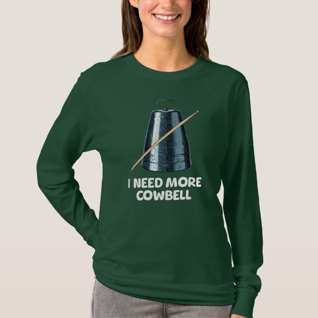 Need More Cowbell T-Shirt (Vorderseite)