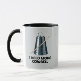 Need More Cowbell Tasse