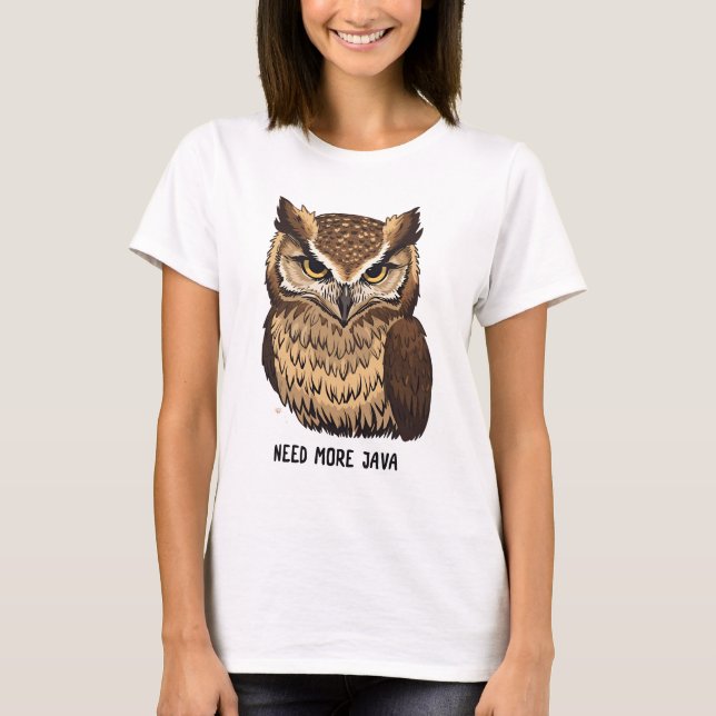 Need More Java Owl Coffee T-shirt  Funny Owl  (Vorderseite)