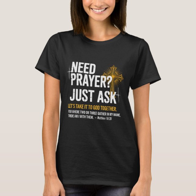Need Prayer Just Ask! Christian Faith Tee - Christ (Vorderseite)