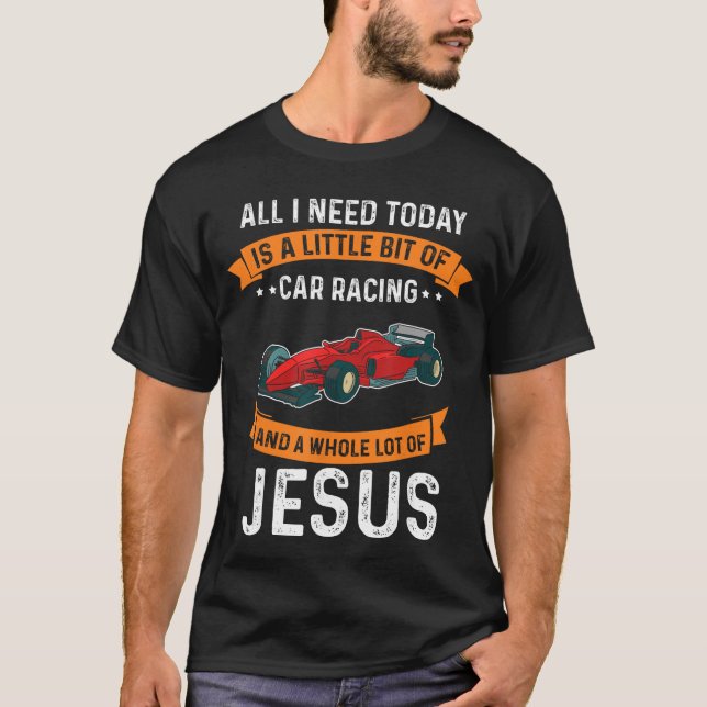 Need Race and Jesus Christian God Love Car Race fr T-Shirt (Vorderseite)