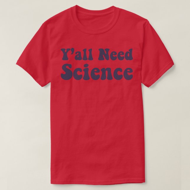 Need Science Funny Scientist Science Teacher T-Shirt (Design vorne)
