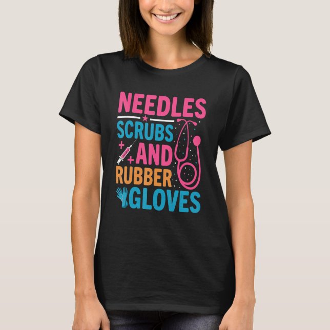 Needles Scrubs Rubber Gloves Phlebotomist Nurse Ph T-Shirt (Vorderseite)