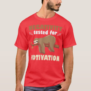 Negativ getestet für Motivation Sloth Motive Sloth T-Shirt