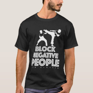 Negative Menschen blockieren T-Shirt