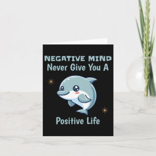 Negativer Geist gibt dir nie einen positiven Leben Karte