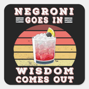Negroni geht rein, Weisheit kommt raus Quadratischer Aufkleber