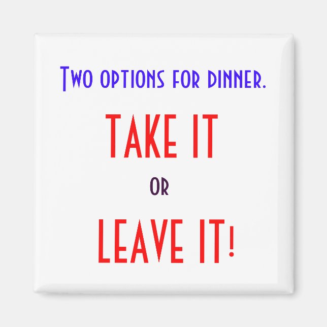 NEHMEN ODER VERLASSEN IT-MAGNET MAGNET (Vorne)