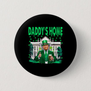 Nehmen Sie America Ck Daddy's Zuhause Funny Trump  Button