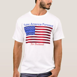 Nehmen Sie Amerika vorwärts, nicht rückwärts, die  T-Shirt