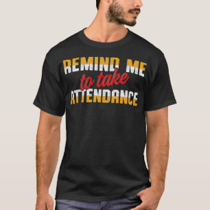 Nehmen Sie an der Teilnahme teil, erinnern Sie mic T-Shirt