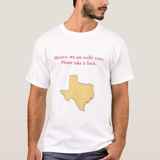 Nehmen Sie bitte Texas zurück! T-Shirt (Vorderseite)