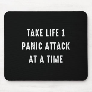 Nehmen Sie das Leben als einen Panikangriff auf ei Mousepad