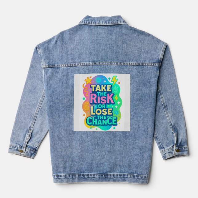 Nehmen Sie das Risiko oder verlieren Sie die Chanc Jeansjacke (Rückseite)