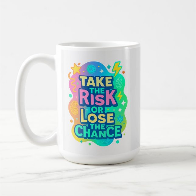 Nehmen Sie das Risiko oder verlieren Sie die Chanc Kaffeetasse (Links)