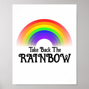Nehmen Sie den Regenbogen zurück Poster