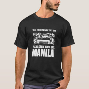 Nehmen Sie die Autobahn Manila Traffic Philippines T-Shirt