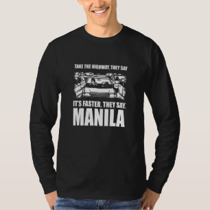 Nehmen Sie die Autobahn Manila Traffic Philippines T-Shirt