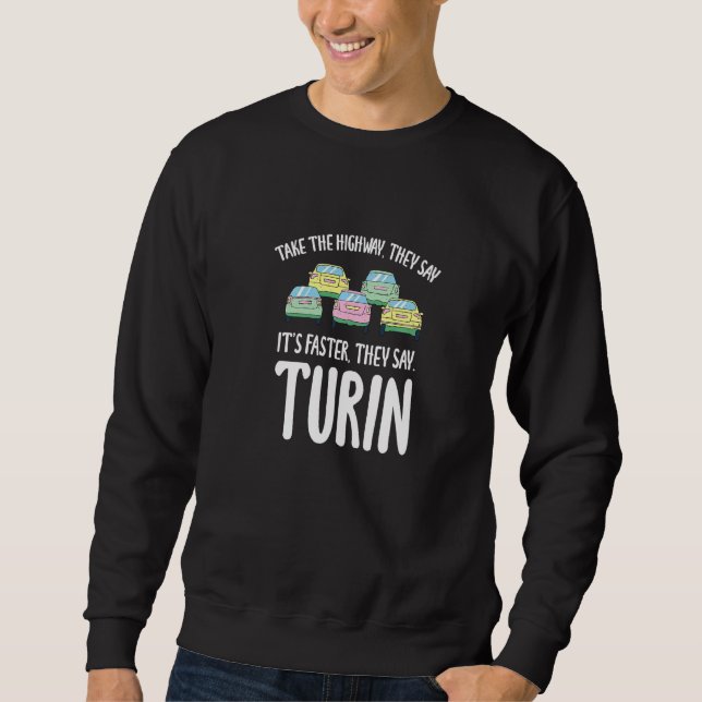 Nehmen Sie die Autobahn Turin Verkehr Italien Rush Sweatshirt (Vorderseite)