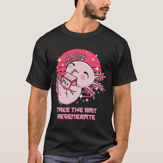 Nehmen Sie die Bait regenerate Axolotl Redewendung T-Shirt (Vorderseite)