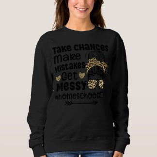 Nehmen Sie die Chance, dass Fehler erhalten Messy  Sweatshirt