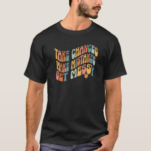 Nehmen Sie die Chance, Fehler zu machen Messy Retr T-Shirt