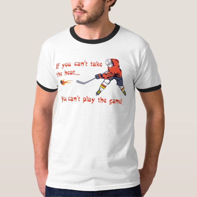 Nehmen Sie die Hitze - Hockey T-Shirt (Vorderseite)