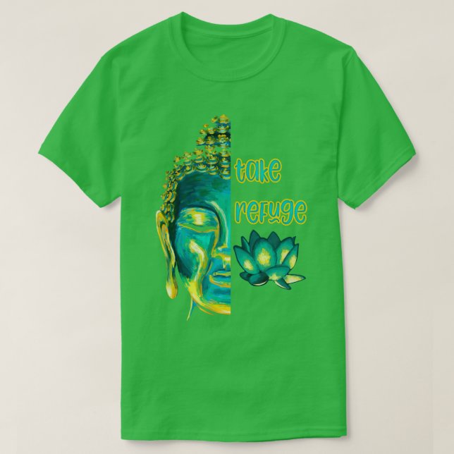 Nehmen Sie die Zuflucht des buddhistischen Sprichw T-Shirt (Design vorne)