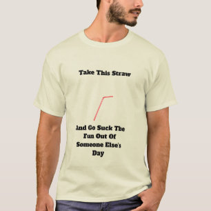 Nehmen Sie diesen Strohhalm Unisex Basic-T - Shirt