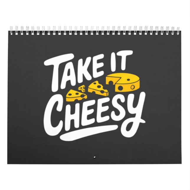 Nehmen Sie es Cheesy - Fun Chei Print for Cheese L Kalender (Titelbild)