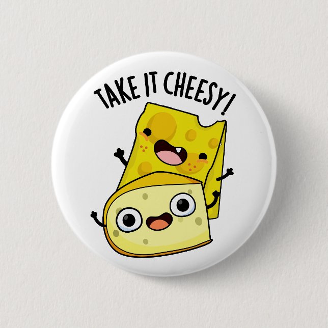 Nehmen Sie es Cheesy Funny Food Puff Button (Vorderseite)