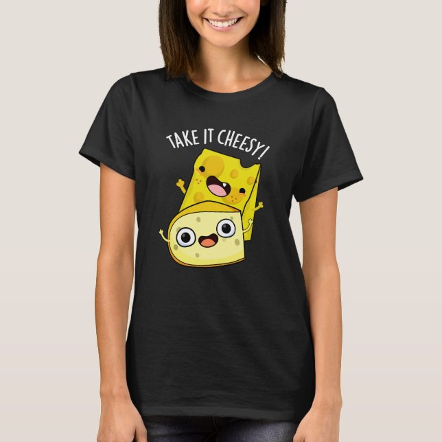 Nehmen Sie es Cheesy Funny Food Puff Dark BG T-Shirt (Vorderseite)