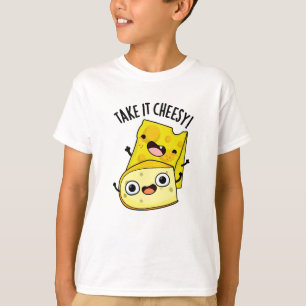 Nehmen Sie es Cheesy Funny Food Puff T-Shirt
